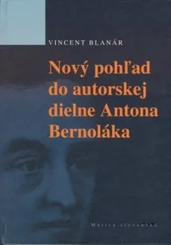 Umění Nový pohľad do autorskej diene Antona Bernoláka