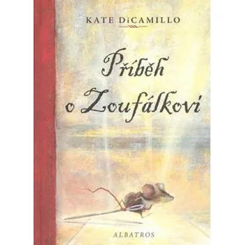Pohádka Příběh o Zoufálkovi - Kate DiCamilo; Timothy Basil Ering