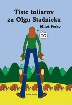 Tisíc toliarov za Olgu Stadnicku - Miloš Ferko [SK] (2008, brožovaná)