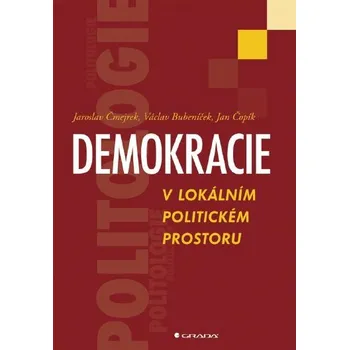 Kniha Demokracie v lokálním politickém prostoru - Jaroslav Čmejrek a kol. (2010) [E-kniha]