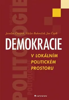 Kniha Demokracie v lokálním politickém prostoru - Jaroslav Čmejrek a kol. (2010) [E-kniha]