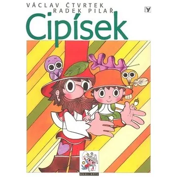 Pohádka Cipísek - Václav Čtvrtek; Radek Pilař