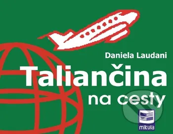 Italský jazyk Taliančina na cesty - Daniela Laudani