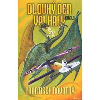 Dlouhý den Valhaly: Vetřelci - František Novotný (2007, brožovaná)
