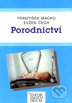 Porodnictví - Evžen Čech, František Macků