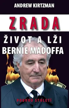 Zrada Život a lži Bernie Madoffa