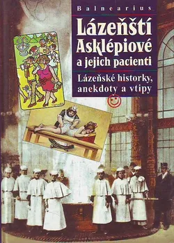 Balnearius Lázeňští Asklépiové a jejich pacienti