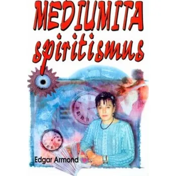 Duchovní literatura Mediumita: Spiritismus - Edgar Armond