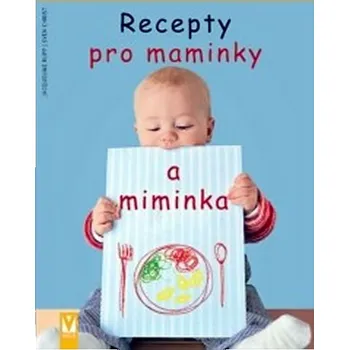 Recepty pro maminky a miminka - Jacqueline Rupp