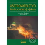 Ošetrovateľstvo teória a vedecký výskum - Katarína Žiaková, kol