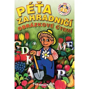 První čtění Péťa zahradničí - Eva Mrázková