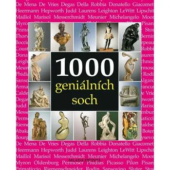 Umění 1000 geniálních soch - Joseph Manca, Sarah Costello, Patrick Bade
