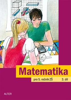 Matematika Matematika pro 5. ročník ZŠ: 3.díl - Jaroslava Justová (2015, brožovaná)