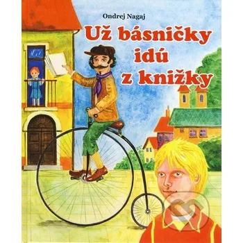 Už básničky idú z knižky - Ondrej Nagaj; Igor Cvacho
