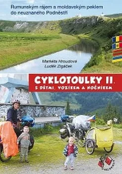 Cestování Cyklotoulky s dětmi, vozíkem a nočníkem - Markéta Hroudová; Luděk Zigáček