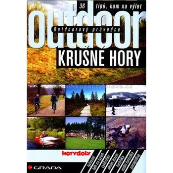 Cestování Outdoorový průvodce - Krušné hory - Jakub Turek a kol.