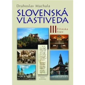 Slovenská vlastiveda III - Drahoslav Machala (SK)
