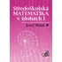 Matematika Středoškolská matematika v úlohách I