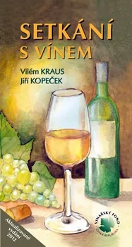 Technika Setkání s vínem - Vilém Kraus, Jiří Kopeček