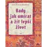 Duchovní literatura Rady jak umírat a žít lepší život - Dalajláma