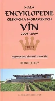 Encyklopedie Malá encyklopedie českých a moravských vín 2008 - Branko Černý