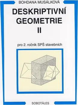 Matematika Deskriptivní geometrie II pro 2. ročník SPŠ staveb