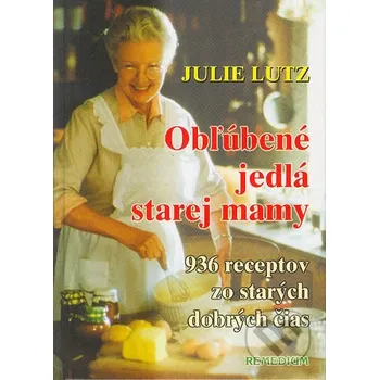 Obľúbené jedlá starej mamy - Juliet Lutz