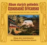 Album starých pohlednic Českosaské…