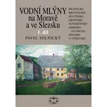 Vodní mlýny na Moravě a ve Slezsku I.díl