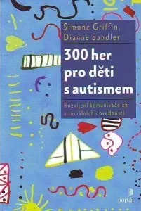 300 her pro děti s autismem - S. Griffin, Dianne Sandler