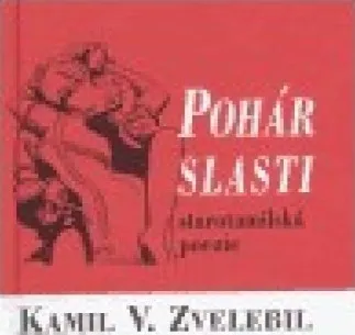 Poezie Pohár slasti: Kamil Zvelebil