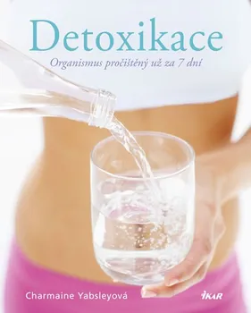 Detoxikace: Organismus pročištěný už za 7 dní - Charmaine Yabsleyová