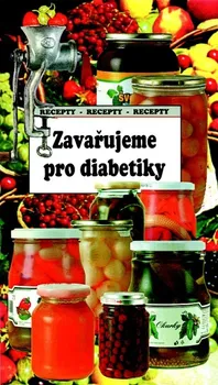 Zavařujeme pro diabetiky - Jaroslav Kalivoda