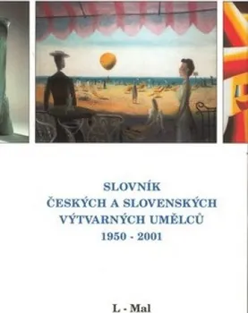 Encyklopedie Slovník českých a slovenských výtvarných umělců 1950 - 2001 L-Mal