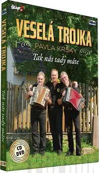 Česká hudba Veselá trojka Pavla Kršky - Tak nás tady máte - 1 CD + 1 DVD
