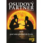 Osudový partner aneb proč nám přichází do života - Zdenka Blechová