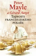 Tajnosti francouzského pekaře - Gérard Auzet, Peter Mayle