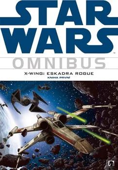 Komiks pro dospělé Blackman Haden, Stackpole Michael A.: Star Wars - X-Wing 1 - Eskadra Rogue (omnibus)