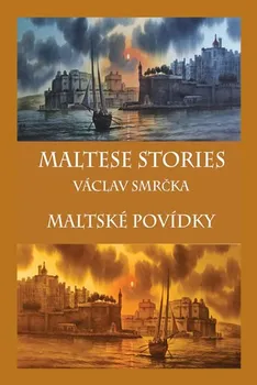 Cizojazyčná kniha Smrčka Václav: Maltské povídky / Maltese Stories (ČJ, AJ)