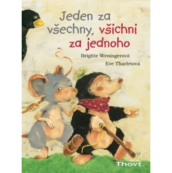 Jeden za všechny, všichni za jednoho - Brigitte Weningerová; Eve Tharletová První čtění Jeden za všechny, všichni za jednoho - Brigitte Weningerová; Eve Tharletová