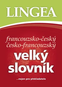 Slovník Velký francouzsko-český česko-francouzský slovník