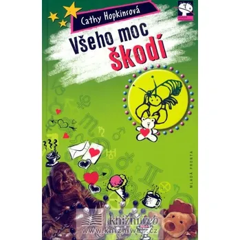 Všeho moc škodí - Cathy Hopkins Všeho moc škodí - Cathy Hopkins