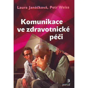 Osobní rozvoj Komunikace ve zdravotnické péči - Laura Janáčková; Petr Weiss