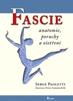 Fascie: Anatomie, poruchy a ošetření - Serge Paoletti