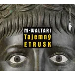 Tajemný Etrusk - Mika Waltari (čte…
