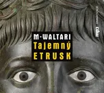 Tajemný Etrusk - Mika Waltari (čte…