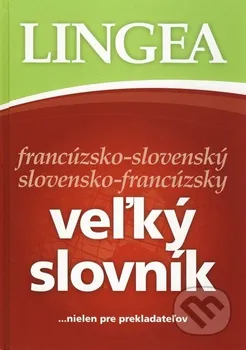 Slovník Veľký slovník francúzsko-slovenský slovensko-francúzsky