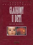 Glaukómy u detí - Anton Gerinec 