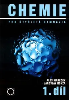 Chemie Chemie pro čtyřletá gymnázia 1.díl - Aleš Mareček, Jaroslav Honza (2005, brožovaná)