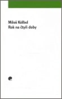 Poezie Rok na čtyři doby: Miloš Kolbel